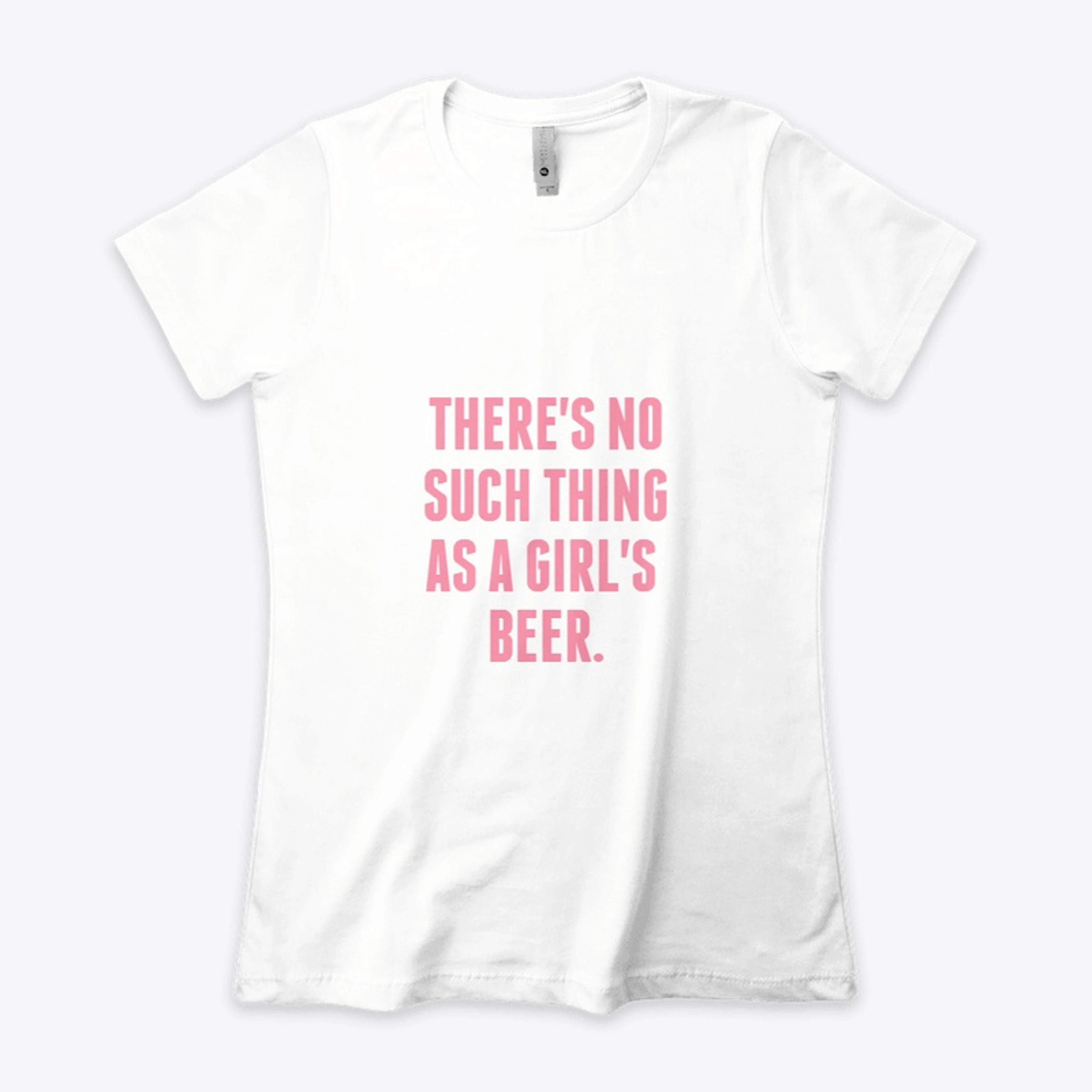 NO SUCH THING AS A GIRL'S BEER #1