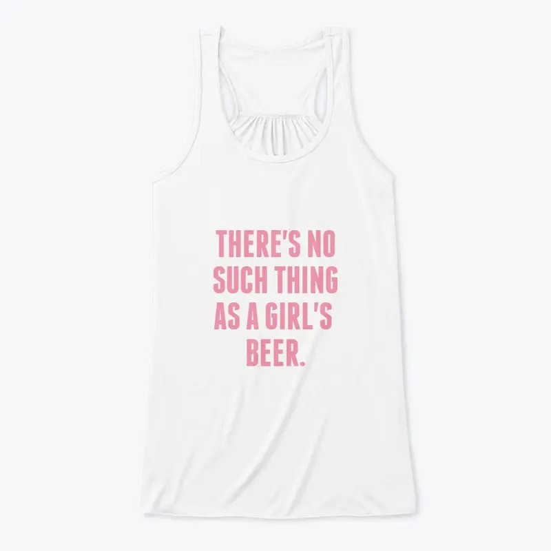 NO SUCH THING AS A GIRL'S BEER #1