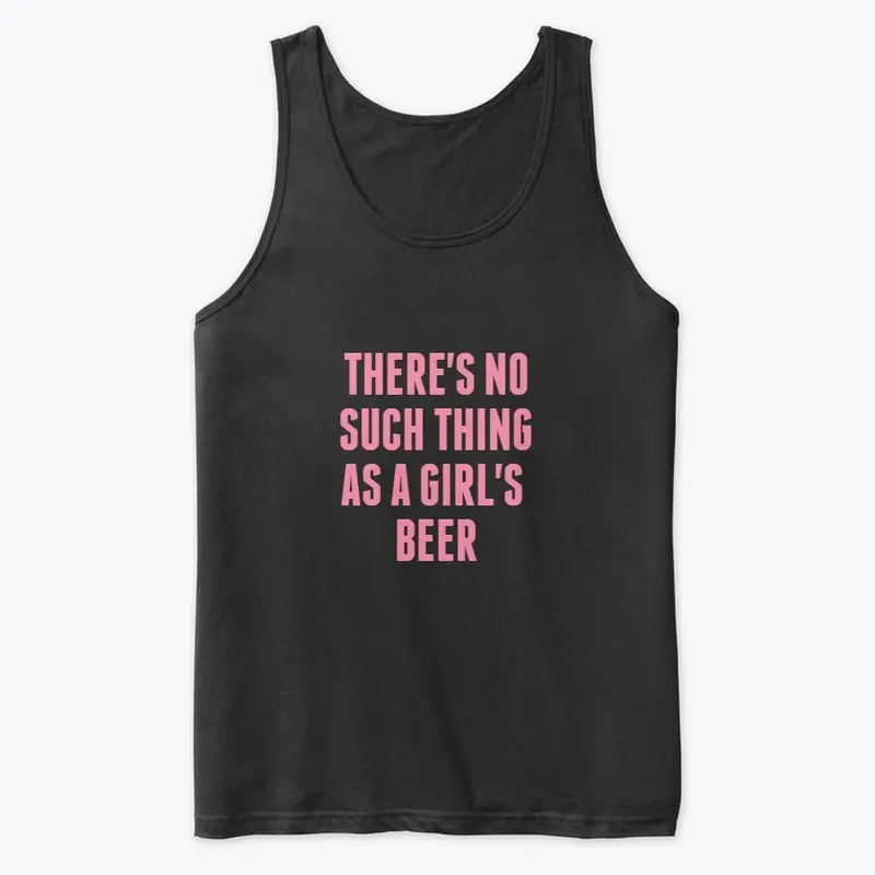 NO SUCH THING AS A GIRL'S BEER #1