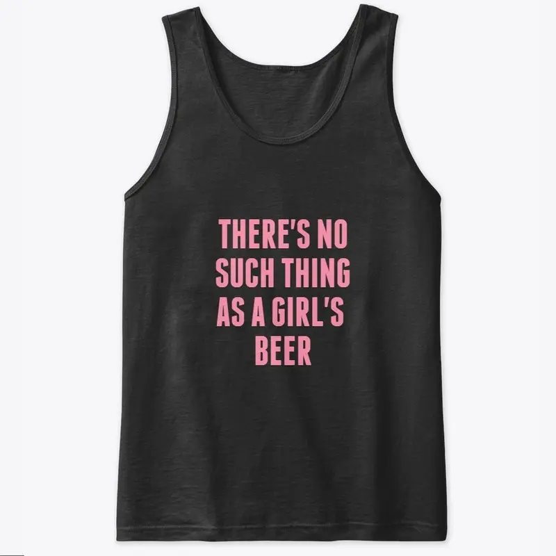 NO SUCH THING AS A GIRL'S BEER #1